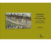 Armenians in Turkey 100 Years AgoWith the Postcards from the