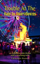 Trouble At The Fair In Dairydowns