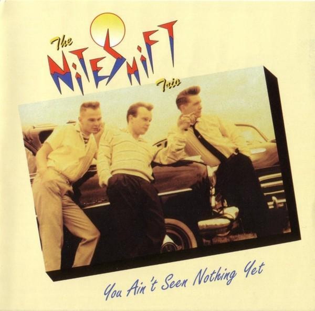 Niteshift Trio - You Ain't Seen Nothing Yet (CD)