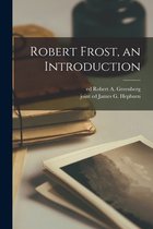 Robert Frost, an Introduction