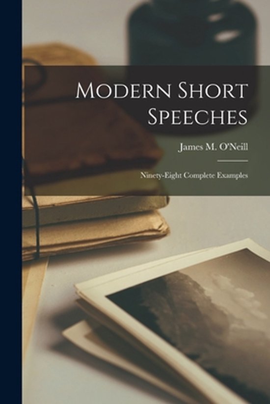 Modern Short Speeches; Ninety-eight Complete Examples - cover