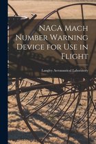NACA Mach Number Warning Device for Use in Flight