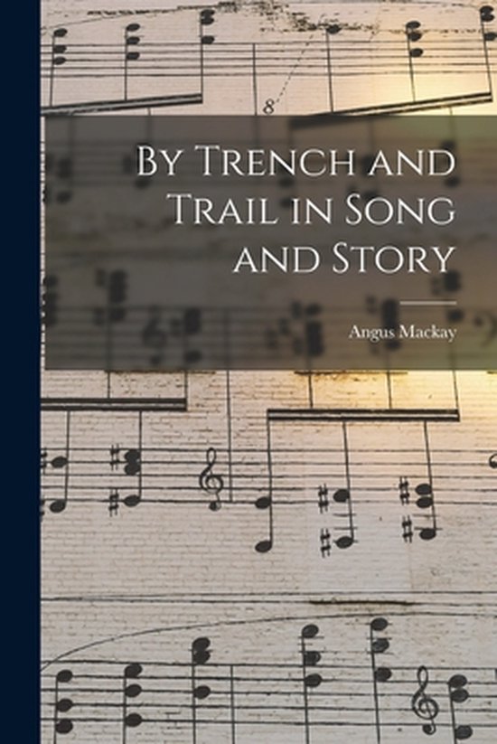 Foto: By trench and trail in song and story microform 