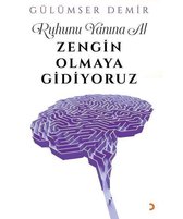 Ruhunu Yanına Al Zengin Olmaya Gidiyoruz