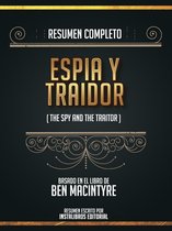 Resumen Completo: Espia Y Traidor (The Spy And The Traitor) - Basado En El Libro De Ben Macintyre