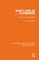 Routledge Library Editions: The Renaissance - Daily Life in Florence
