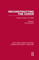 Routledge Library Editions: Russian and Soviet Literature- Reconstructing the Canon