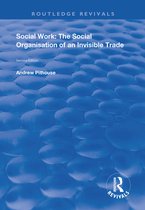 Routledge Revivals - Social Work: The Social Organisation of an Invisible Trade