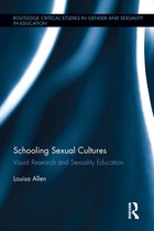 Routledge Critical Studies in Gender and Sexuality in Education - Schooling Sexual Cultures