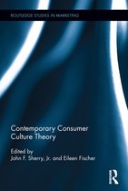 Routledge Studies in Marketing - Contemporary Consumer Culture Theory