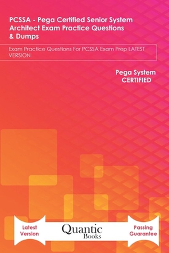 PCSSA - Pega Certified Senior System Architect Exam Practice Questions & Dumps