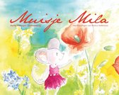 Muisje Mila  [positieve mindset - doorzettingsvermogen - filosoferen met kinderen - prentenboek - kinderboek]