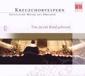Dresdner Kreuzchor - Uns Ist Ein Kind Geboren (CD)