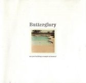 Butterglory - Are You Building A Temple In (CD)