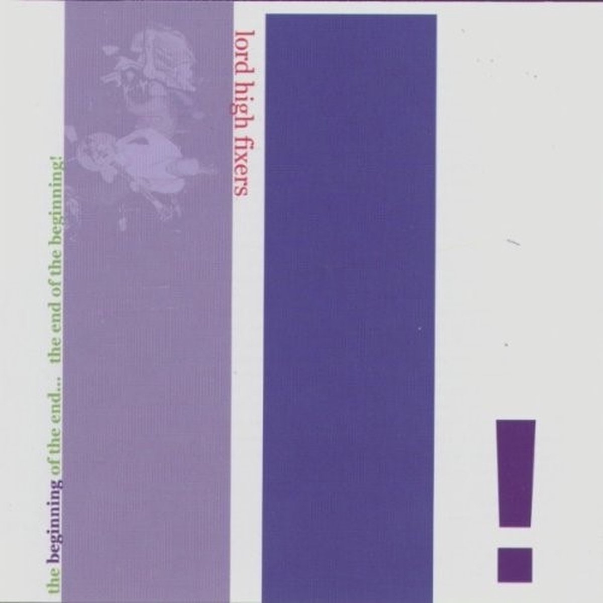 Lord High Fixers - The Beginning Of The End... The End Of The Beginning (CD)