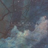 Slow Six - Tomorrow Becomes You (CD)