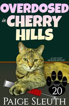 Cozy Cat Caper Mystery 20 - Overdosed in Cherry Hills