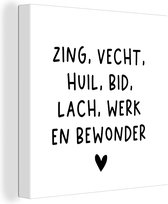 Peintures sur toile - Citations - Citation néerlandaise : « Chantez, combattez, pleurez, priez, riez, travaillez et admirez » sur fond blanc - 50x50 cm - Décoration murale