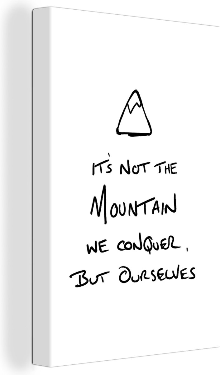 Canvas Schilderij Quotes - Motivatie - It's not the mountain we conquer, but ourselves - Spreuken - 80x120 cm - Wanddecoratie - OneMillionCanvasses