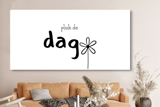 Canvas schilderij 160x80 cm - Wanddecoratie Quotes - Pluk de dag - Spreuken - Muurdecoratie woonkamer - Slaapkamer decoratie - Kamer accessoires - Schilderijen