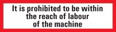 Prohibited to be within the reach of labour of the machine bord, 250 x 70 mm
