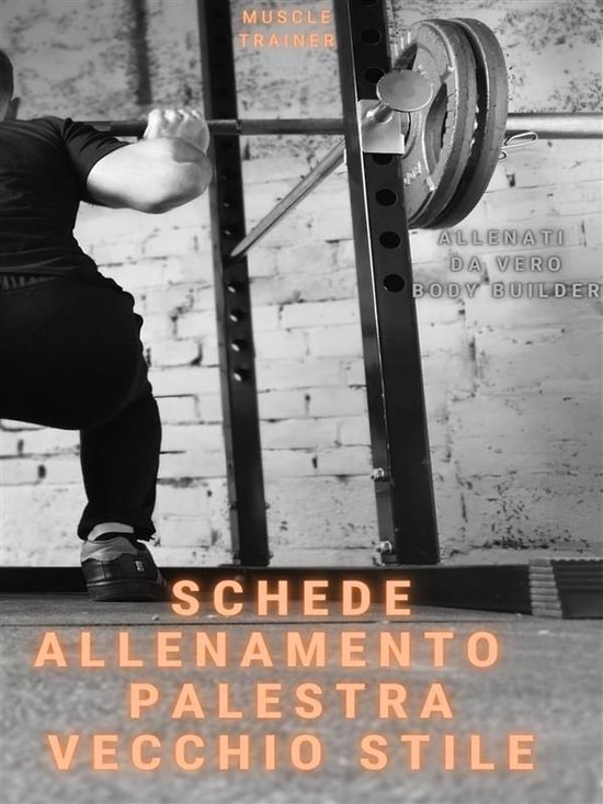 Schede Allenamento Palestra Vecchio Stile