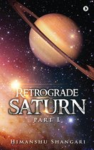 Retrograde Saturn - Part I