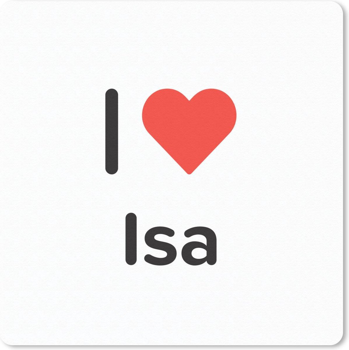 Muismat 20x20 cm - Mousepad I love - Isa - Meisje - Muismatten