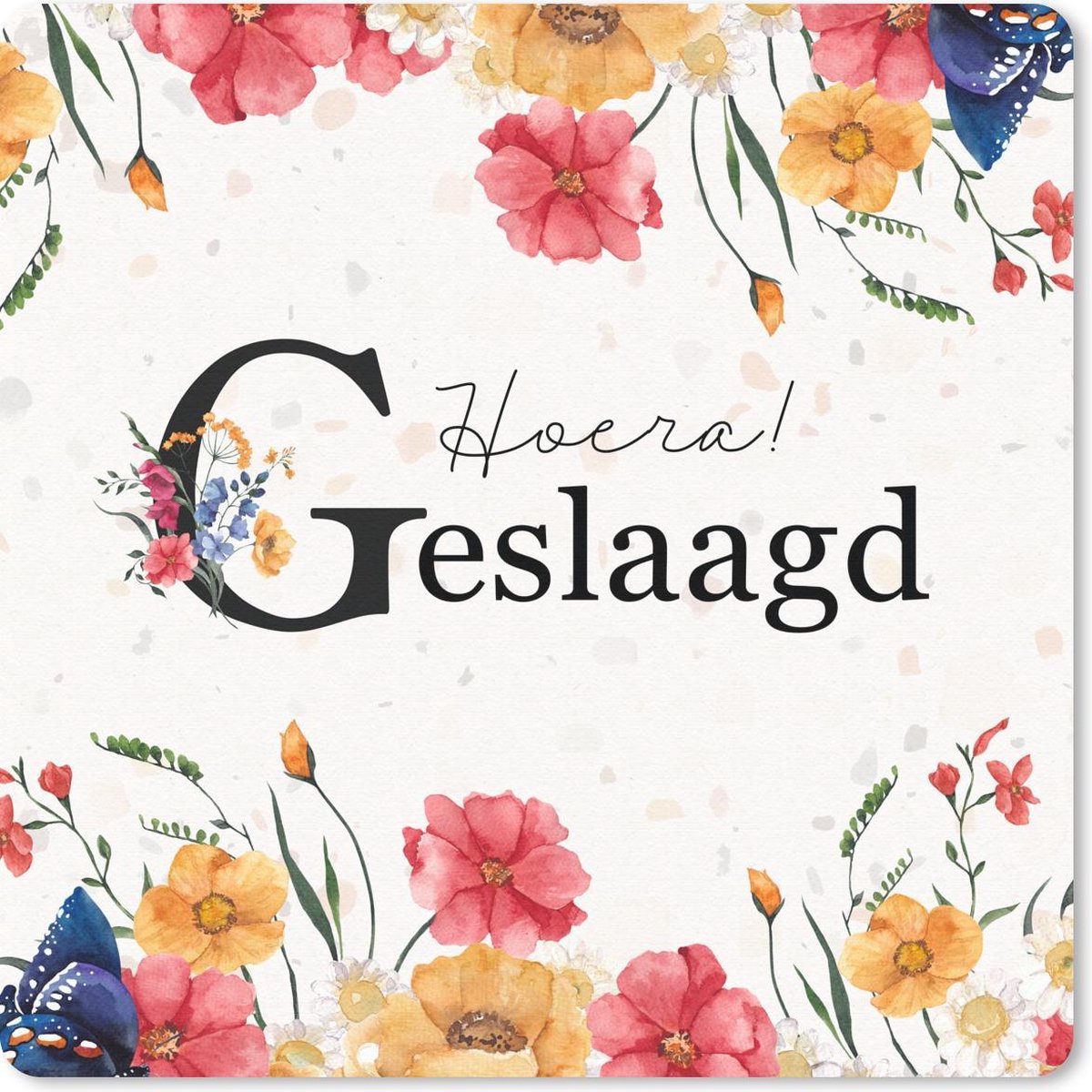 Muismat 30x30 cm - Mousepad Bloemen - 'Hoera! Geslaagd' - Spreuken - Quotes - Muismatten