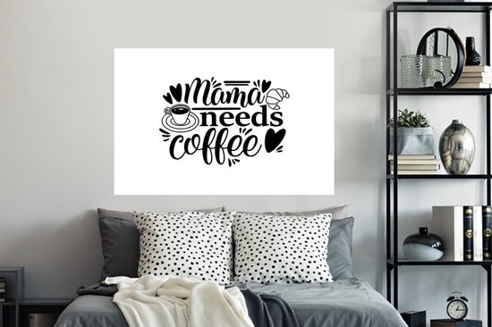 Sticker Muursticker Café Quotes - Citation Maman a besoin de café fond blanc - 120x80 cm - film adhésif autocollant - sticker mural repositionnable