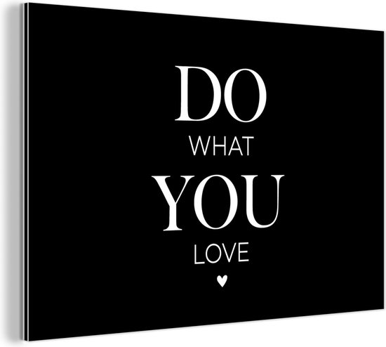 Wanddecoratie Metaal - Aluminium Schilderij - Love - Quotes - Zwart - Wit