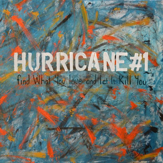 Hurricane 1 Find What You Love And Let It Kill You (LP), Hurricane
