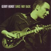 Gerry Hundt - Since Way Back (CD)