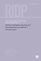 RIDP - Revue Internationale de Droit Pénal Vol.92 -   Artificial Intelligence, Big Data and Automated Decision-Making in Criminal Justice