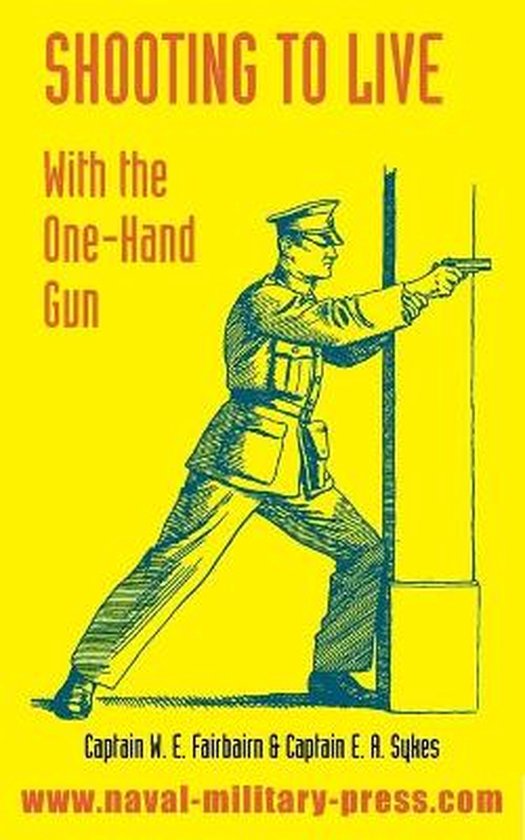 Couverture de livre avec une illustration d'un homme en uniforme tirant avec un pistolet. Texte : SHOOTING TO LIVE With the One-Hand Gun.