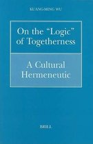 On the "logic" of Togetherness: A Cultural Hermeneutic