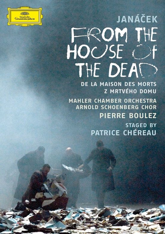 Janáček: From the House of the Dead, Mahler Chamber Orchestra, Arnold Schoenberg Choir, Pierre Boulez, gestaged door Patrice Chéreau.
