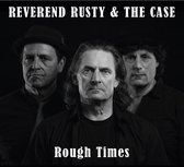 Reverend Rusty & The Case - Rough Times (LP)
