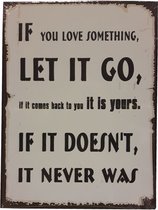 Tekstbord If you love something let it go