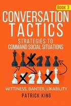 Conversation Tactics: Strategies to Command Social Situations (Book 3)