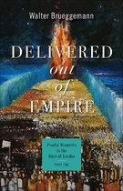 Pivotal Moments in the Old Testament- Delivered out of Empire