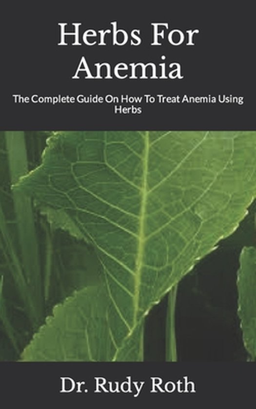 Herbs For Anemia Dr Rudy Roth 9798494998170 Boeken 