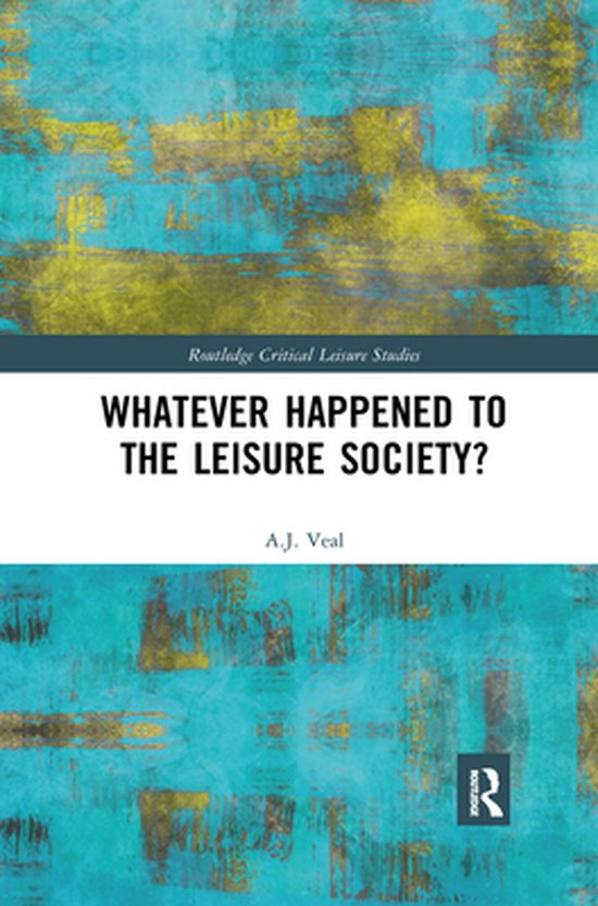 Routledge Critical Leisure Studies Whatever Happened to the Leisure