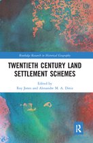 Routledge Research in Historical Geography - Twentieth Century Land Settlement Schemes