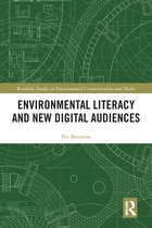 Routledge Studies in Environmental Communication and Media - Environmental Literacy and New Digital Audiences