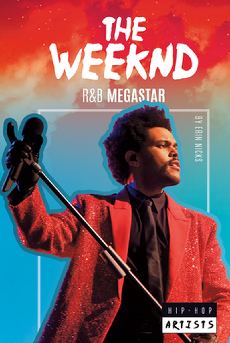 Hip-Hop Artists-The Weeknd: R&B Megastar
