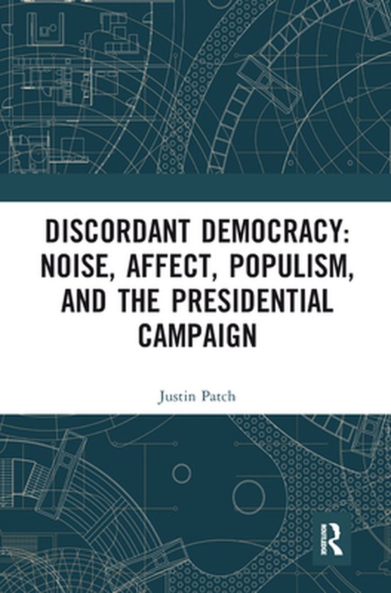 Discordant Democracy: Noise, Affect, Populism, and the Presi ... - cover