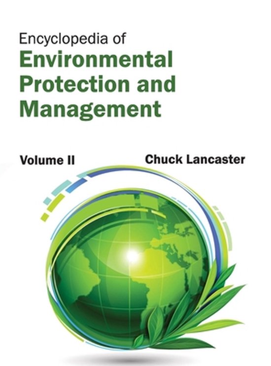Encyclopedia of Environmental Protection and Management Volume II 9781632392442