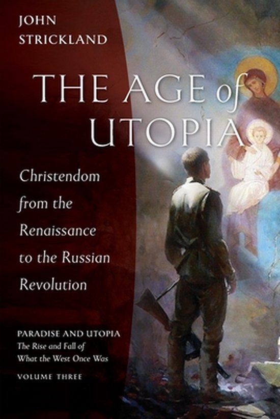 Paradise and Utopia: The Rise and Fall of What the West Once Was-The Age of Utopia