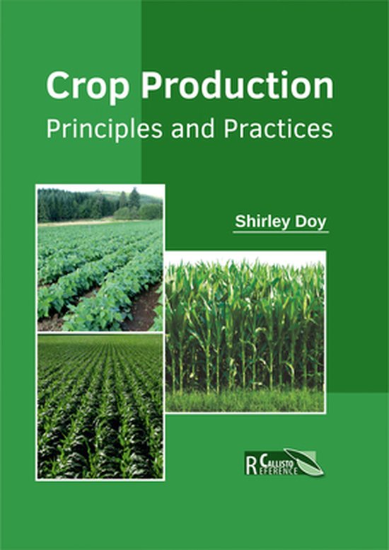 Crop Production Principles and Practices 9781632397836 Boeken bol